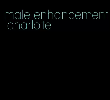 male enhancement charlotte