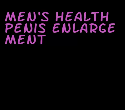 men's health penis enlargement