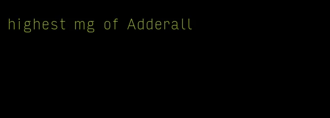 highest mg of Adderall