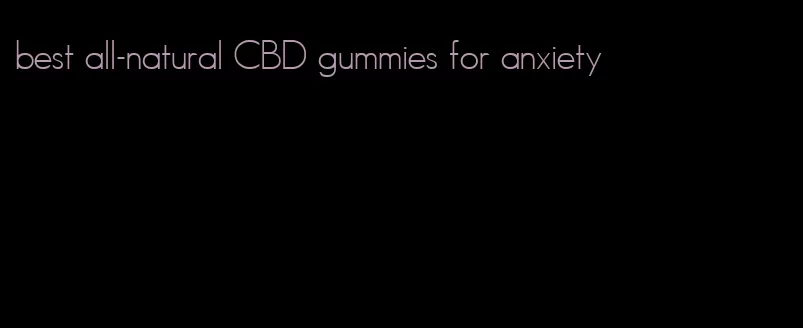 best all-natural CBD gummies for anxiety