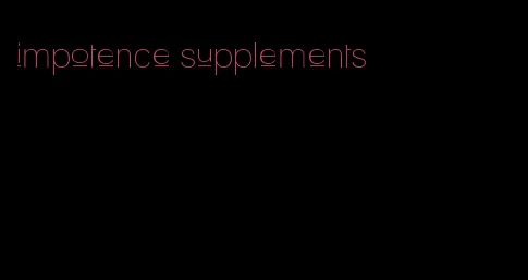 impotence supplements