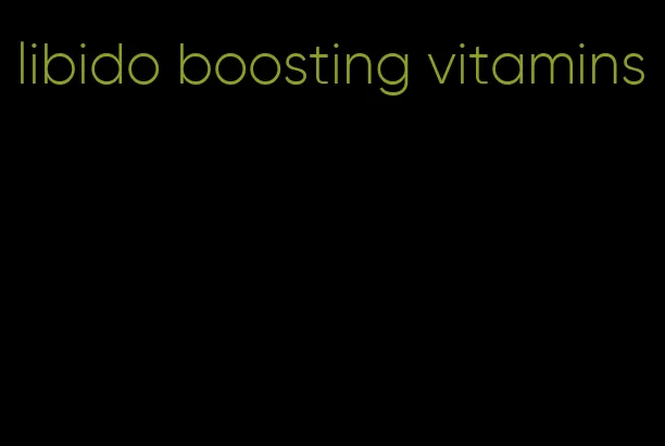 libido boosting vitamins