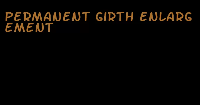 permanent girth enlargement