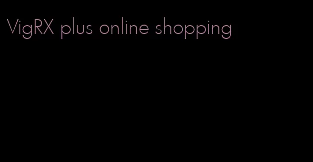 VigRX plus online shopping