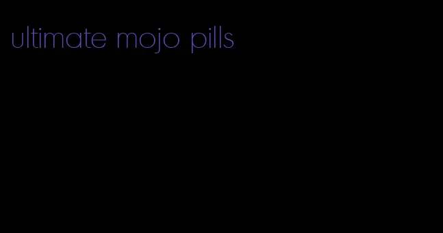 ultimate mojo pills