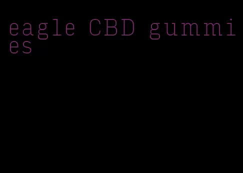 eagle CBD gummies