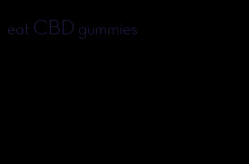 eat CBD gummies