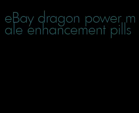 eBay dragon power male enhancement pills