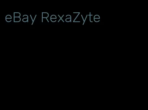 eBay RexaZyte