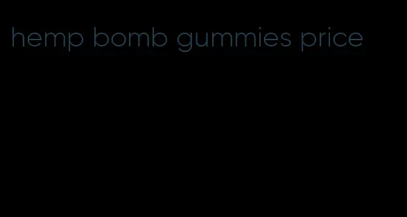 hemp bomb gummies price