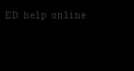 ED help online