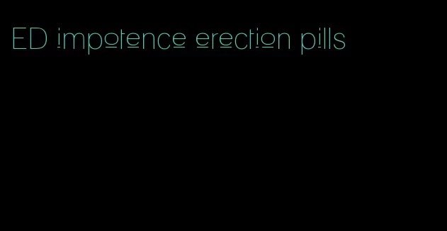 ED impotence erection pills