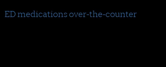 ED medications over-the-counter