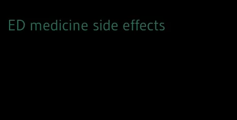 ED medicine side effects