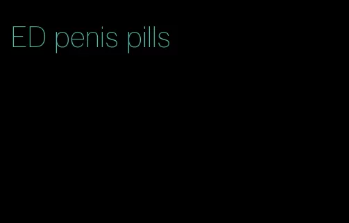 ED penis pills