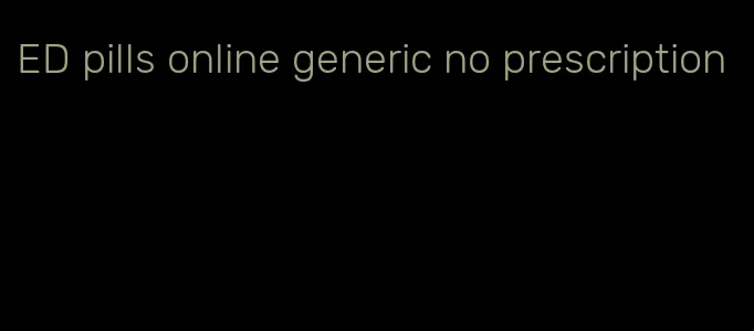 ED pills online generic no prescription