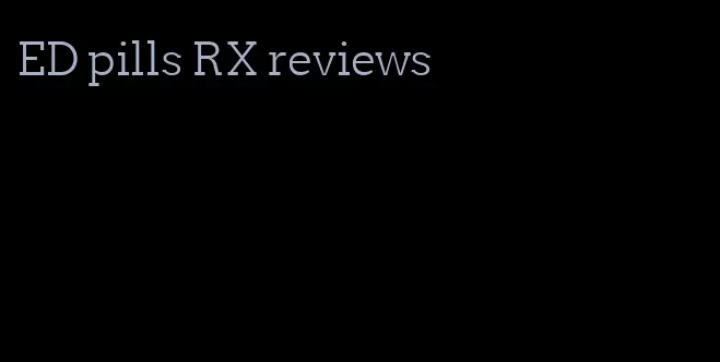 ED pills RX reviews