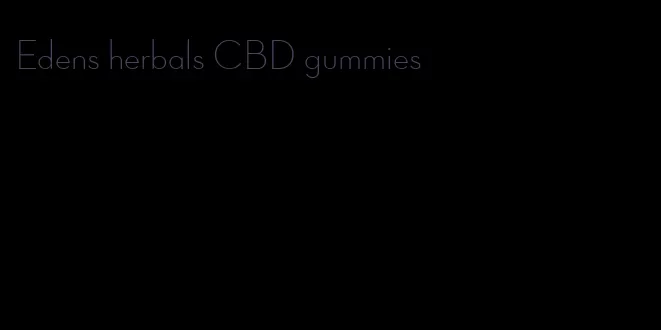 Edens herbals CBD gummies