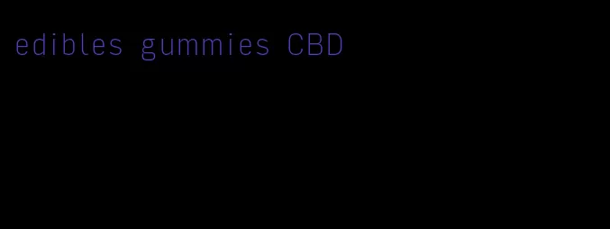 edibles gummies CBD