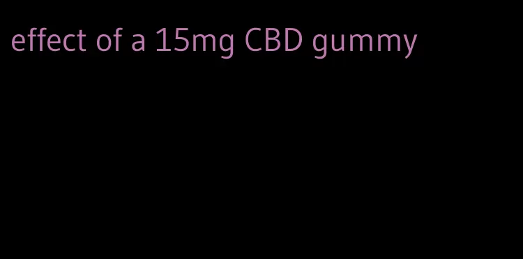 effect of a 15mg CBD gummy