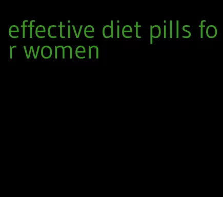 effective diet pills for women