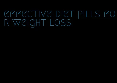 effective diet pills for weight loss