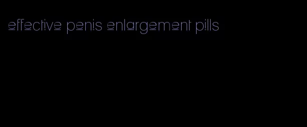 effective penis enlargement pills