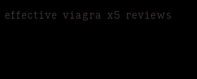 effective viagra x5 reviews