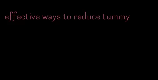 effective ways to reduce tummy