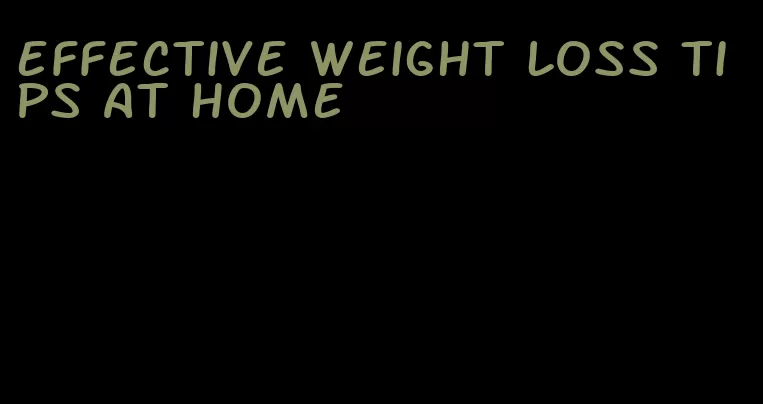 effective weight loss tips at home