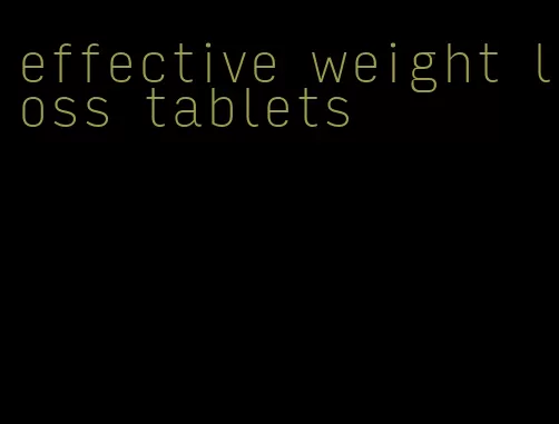 effective weight loss tablets