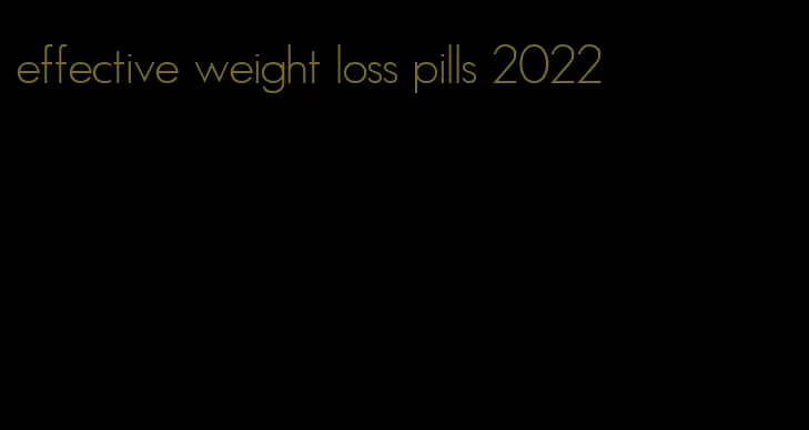 effective weight loss pills 2022