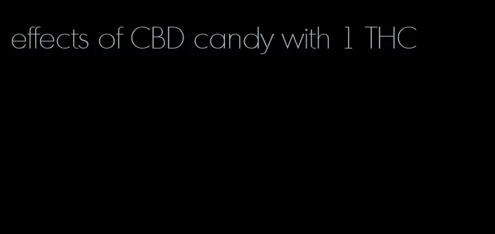 effects of CBD candy with 1 THC