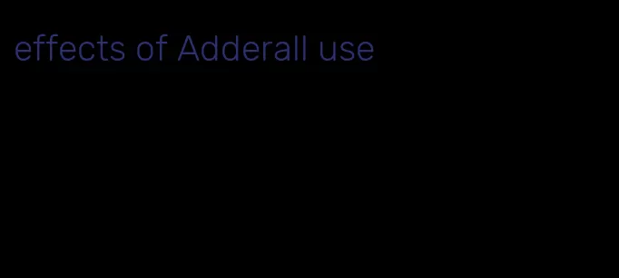 effects of Adderall use