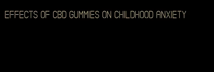 effects of CBD gummies on childhood anxiety