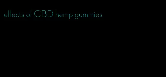 effects of CBD hemp gummies