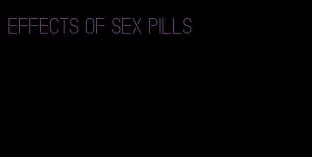 effects of sex pills