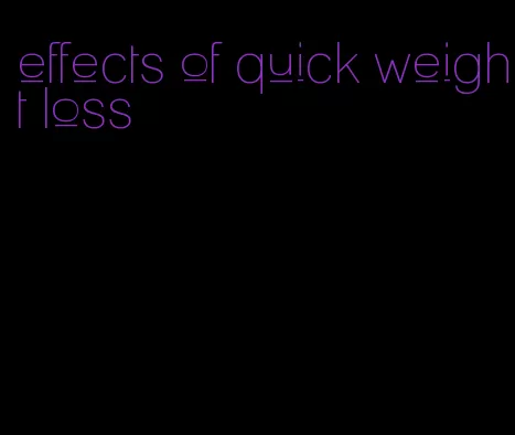 effects of quick weight loss