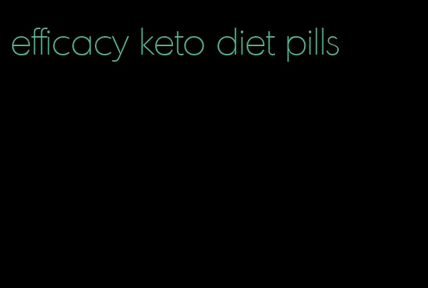 efficacy keto diet pills