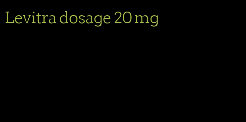 Levitra dosage 20 mg