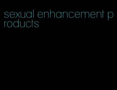 sexual enhancement products