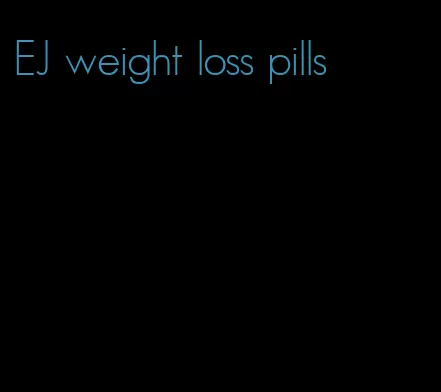 EJ weight loss pills