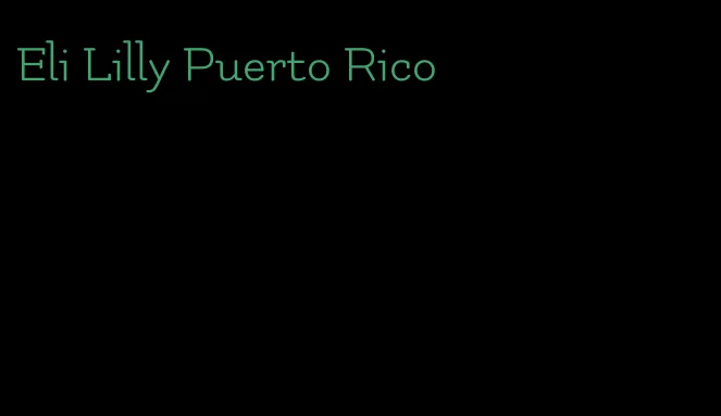 Eli Lilly Puerto Rico