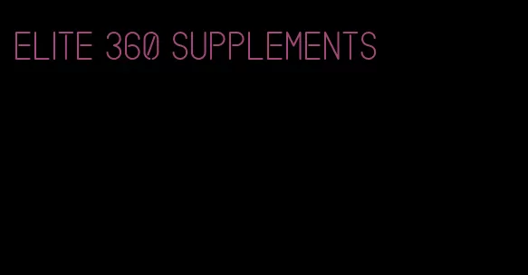 elite 360 supplements