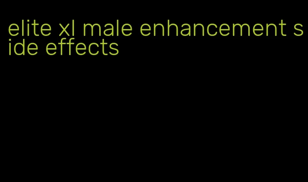 elite xl male enhancement side effects