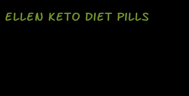 ellen keto diet pills