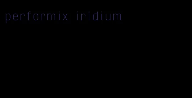 performix iridium