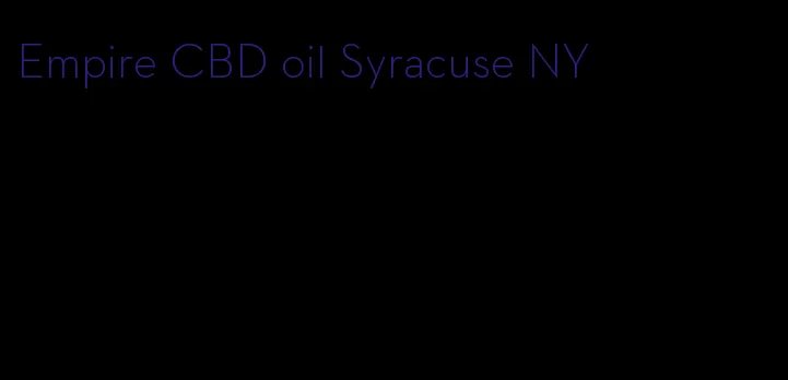 Empire CBD oil Syracuse NY