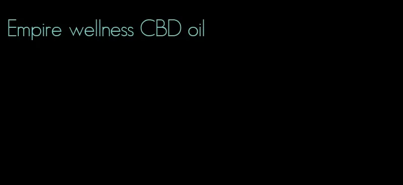 Empire wellness CBD oil