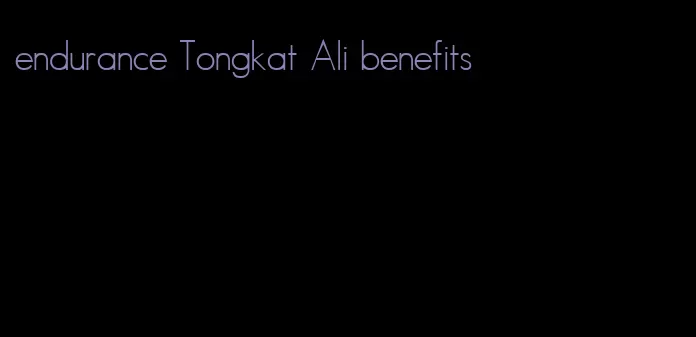 endurance Tongkat Ali benefits